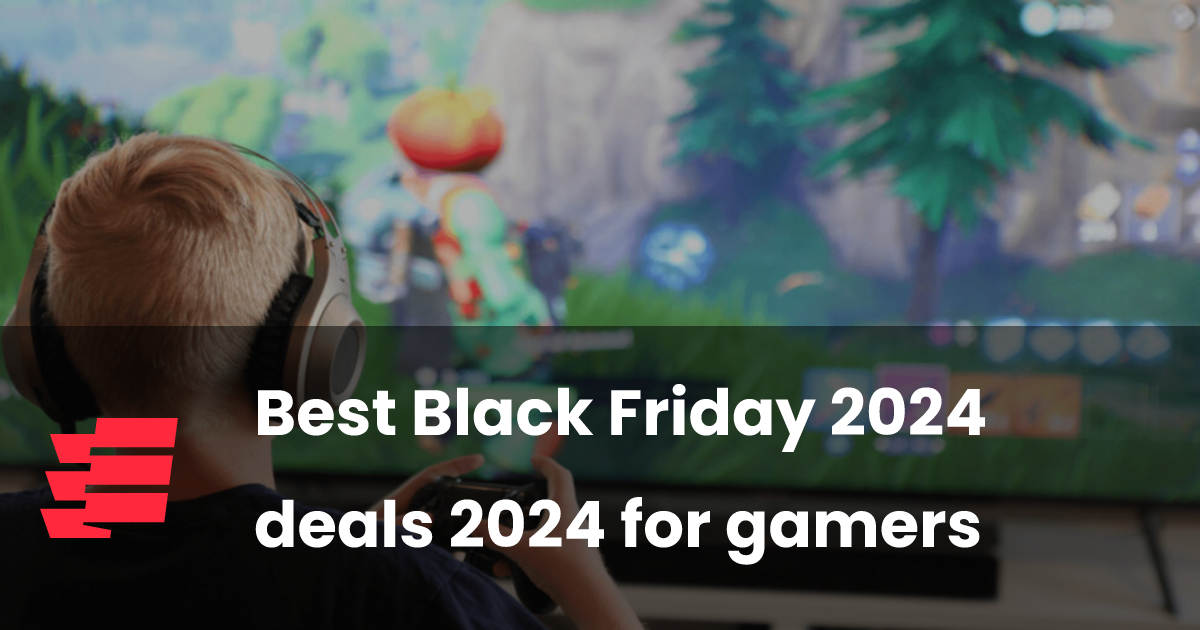 Best Black Friday 2024 deals 2024 for gamers esports.gg